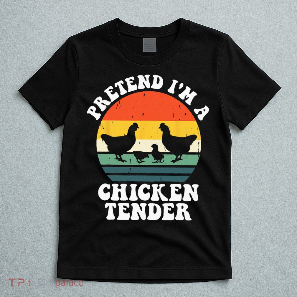 I Raise Chickens I'm Literally A Chicken Tender Funny Sunset T-Shirt