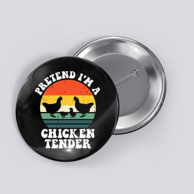 I Raise Chickens I'm Literally A Chicken Tender Funny Sunset Button