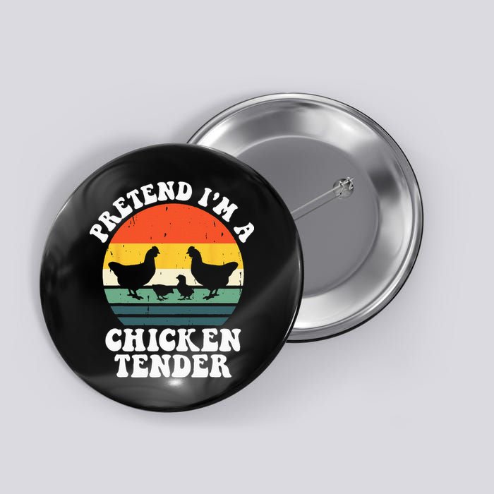 I Raise Chickens I'm Literally A Chicken Tender Funny Sunset Button