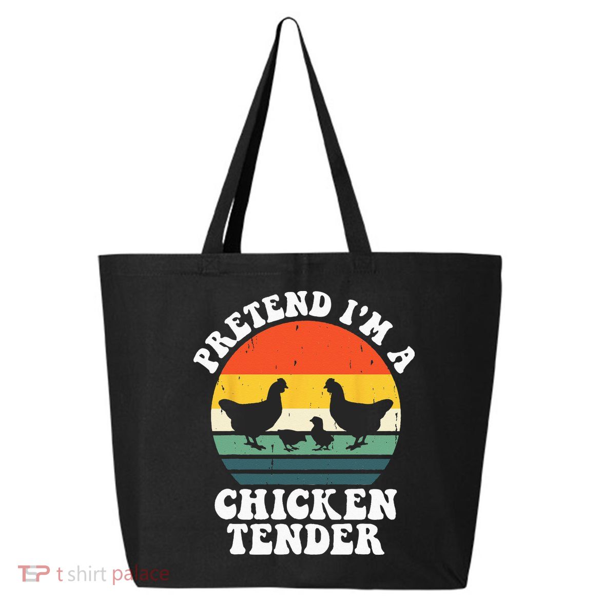 I Raise Chickens I'm Literally A Chicken Tender Funny Sunset 25L Jumbo Tote