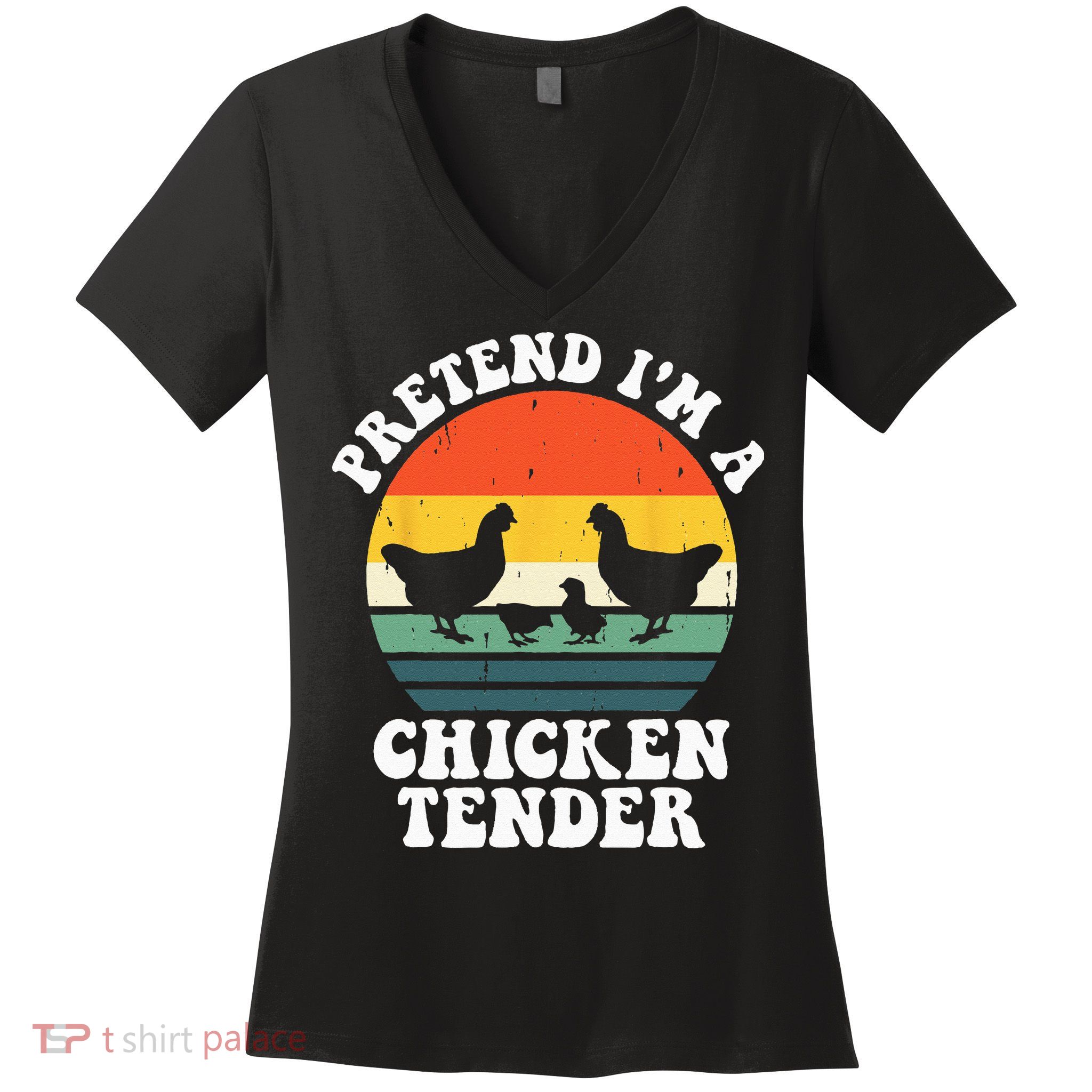 I Raise Chickens I'm Literally A Chicken Tender Funny Sunset Women's V-Neck T-Shirt