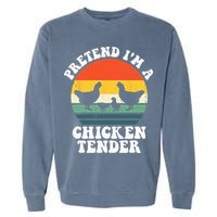 I Raise Chickens I'm Literally A Chicken Tender Funny Sunset Garment-Dyed Sweatshirt