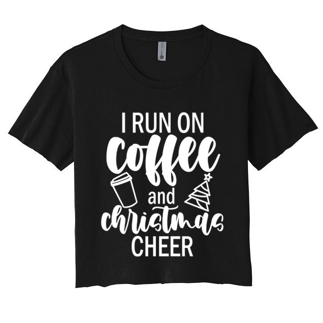 I Run Coffee And Christmas Cheer Crop Top