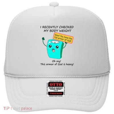 I Recently Checked My Body Weight This Armor Of God Is Heavy High Crown Mesh Back Trucker Hat