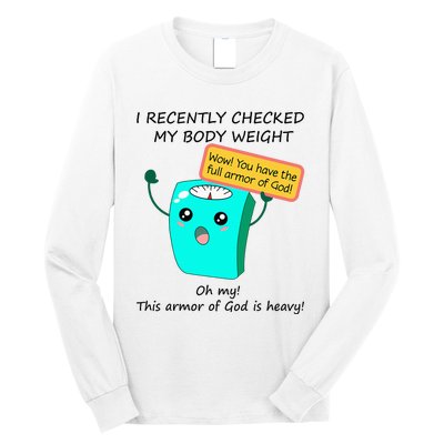 I Recently Checked My Body Weight This Armor Of God Is Heavy Long Sleeve Shirt