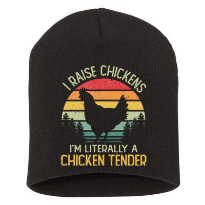 I Raise Chickens Im Literally A Chicken Tender Vintage Short Acrylic Beanie