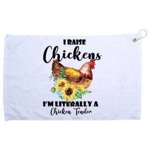 I Raise Chickens I'm Literally A Chicken Tender Funny Grommeted Golf Towel