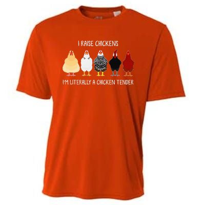 I Raise Chickens IM Literally A Chicken Tender Cooling Performance Crew T-Shirt