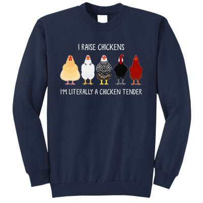 I Raise Chickens IM Literally A Chicken Tender Tall Sweatshirt