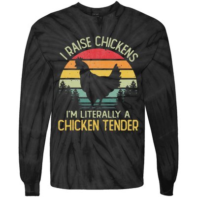 I Raise Chickens I'm Literally A Chicken Tender Vintage Tie-Dye Long Sleeve Shirt