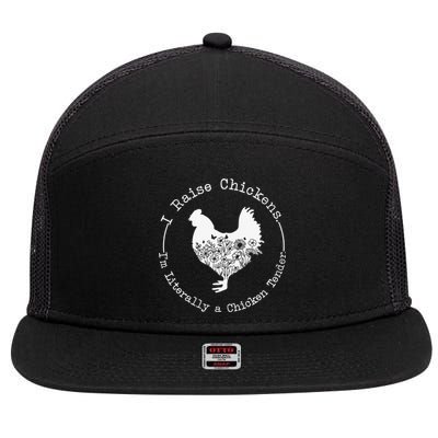 I Raise Chickens Im Literally a Chicken Tender Chickens 7 Panel Mesh Trucker Snapback Hat