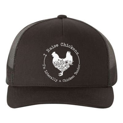 I Raise Chickens Im Literally a Chicken Tender Chickens Yupoong Adult 5-Panel Trucker Hat