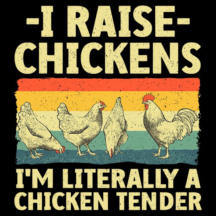 I Raise Chickens Im Literally A Chicken Tender Funny Chicken T-Shirt