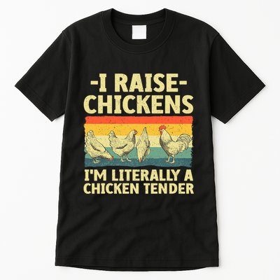 I Raise Chickens Im Literally A Chicken Tender Funny Chicken Tall T-Shirt