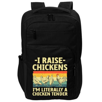 I Raise Chickens Im Literally A Chicken Tender Funny Chicken Impact Tech Backpack