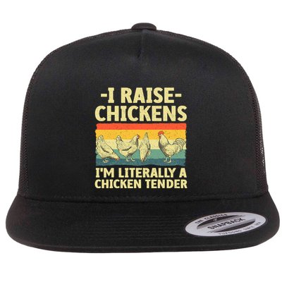 I Raise Chickens Im Literally A Chicken Tender Funny Chicken Flatbill Hat