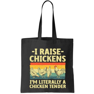 I Raise Chickens Im Literally A Chicken Tender Funny Chicken Bag
