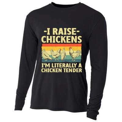 I Raise Chickens Im Literally A Chicken Tender Funny Chicken Cooling Performance Long Sleeve Crew
