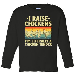 I Raise Chickens Im Literally A Chicken Tender Funny Chicken Toddler Long Sleeve Shirt