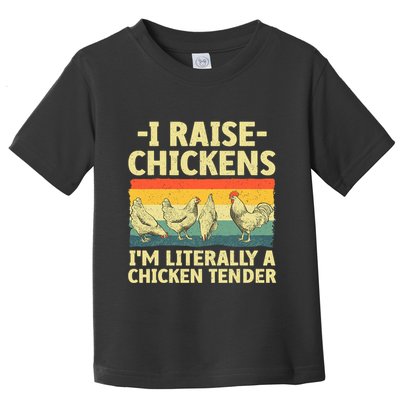 I Raise Chickens Im Literally A Chicken Tender Funny Chicken Toddler T-Shirt