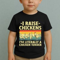 I Raise Chickens Im Literally A Chicken Tender Funny Chicken Toddler T-Shirt