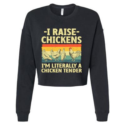 I Raise Chickens Im Literally A Chicken Tender Funny Chicken Cropped Pullover Crew