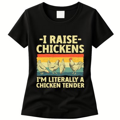 I Raise Chickens Im Literally A Chicken Tender Funny Chicken Womens T-Shirt