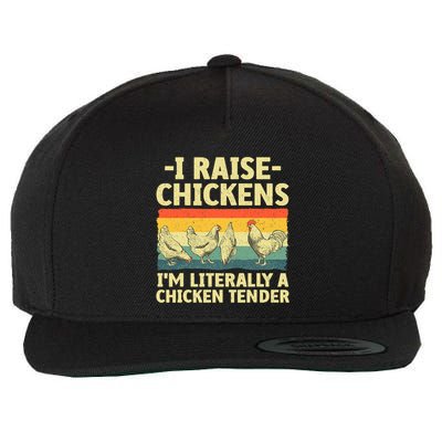 I Raise Chickens Im Literally A Chicken Tender Funny Chicken Wool Snapback Cap