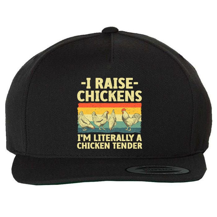 I Raise Chickens Im Literally A Chicken Tender Funny Chicken Wool Snapback Cap