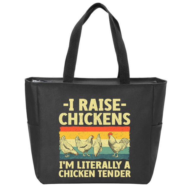 I Raise Chickens Im Literally A Chicken Tender Funny Chicken Zip Tote Bag