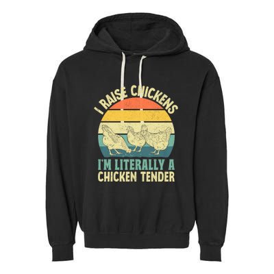 I Raise Chickens Im Literally A Chicken Tender Chicken Tender Art Garment-Dyed Fleece Hoodie