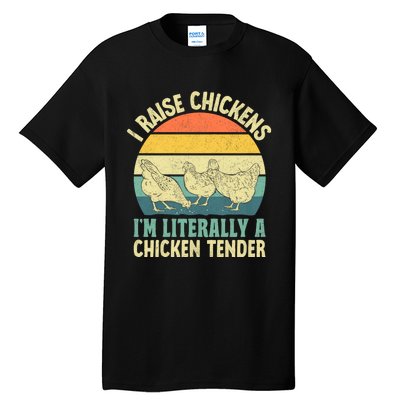 I Raise Chickens Im Literally A Chicken Tender Chicken Tender Art Tall T-Shirt