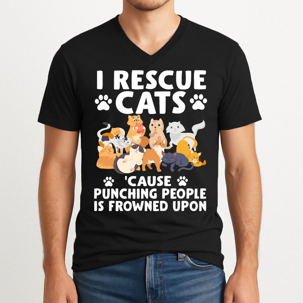 I Rescue Cats Because Punching People Is Frowned Upon V-Neck T-Shirt