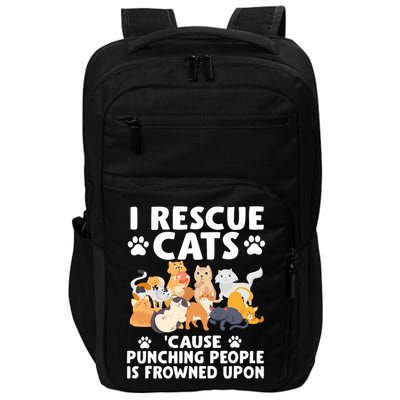 I Rescue Cats Because Punching People Is Frowned Upon Impact Tech Backpack