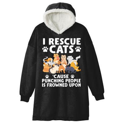 I Rescue Cats Because Punching People Is Frowned Upon Hooded Wearable Blanket