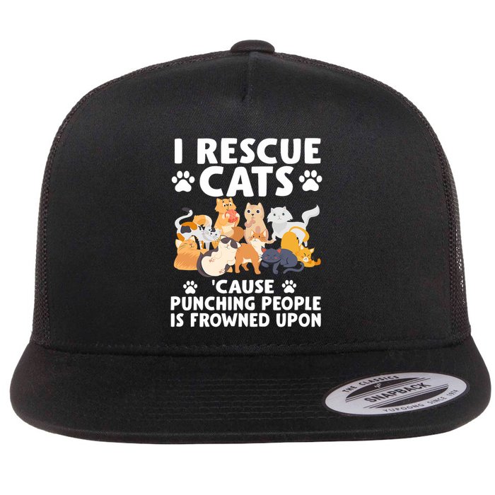 I Rescue Cats Because Punching People Is Frowned Upon Flat Bill Trucker Hat