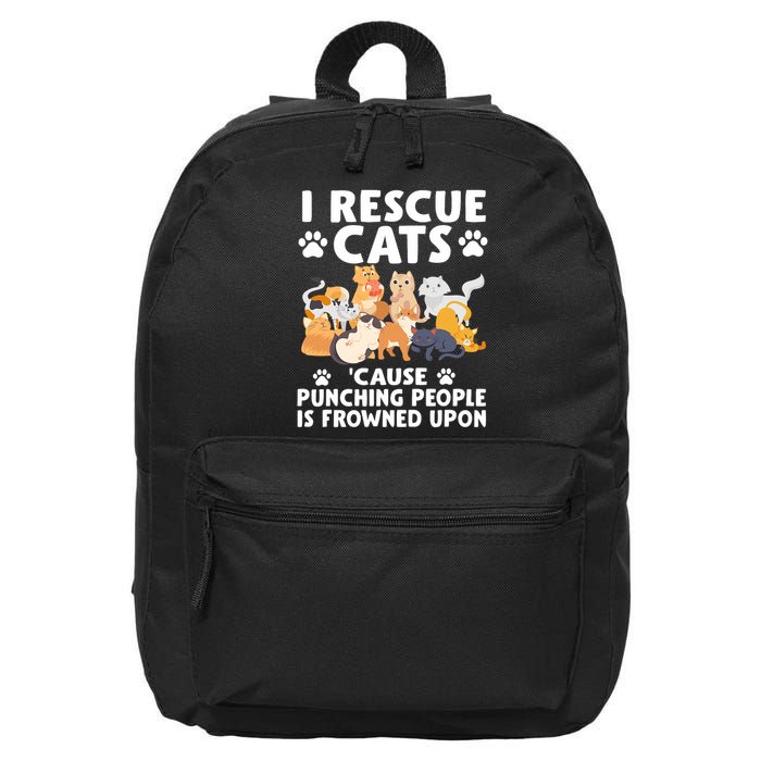 I Rescue Cats Because Punching People Is Frowned Upon 16 in Basic Backpack