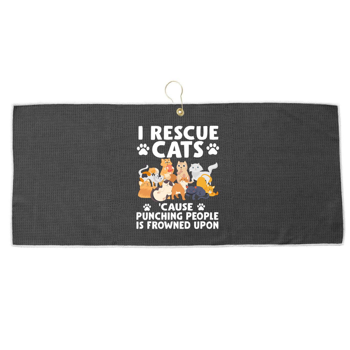 I Rescue Cats Because Punching People Is Frowned Upon Large Microfiber Waffle Golf Towel