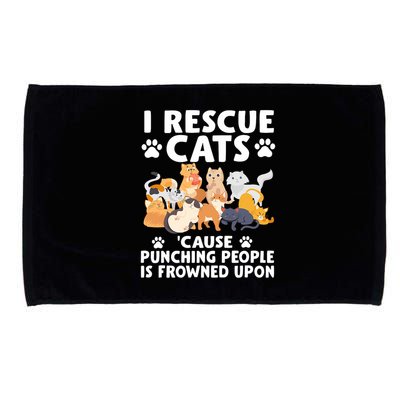 I Rescue Cats Because Punching People Is Frowned Upon Microfiber Hand Towel