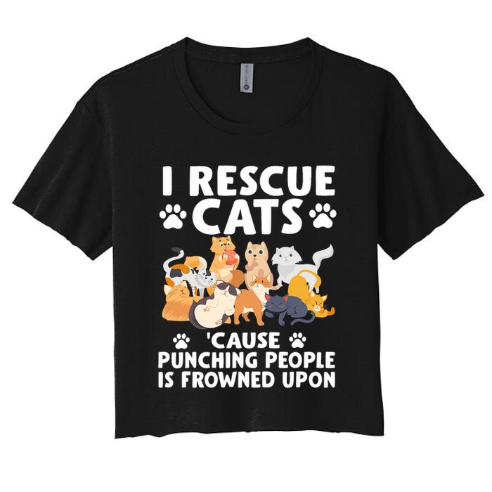 I Rescue Cats Because Punching People Is Frowned Upon Women's Crop Top Tee
