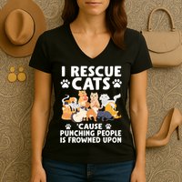 I Rescue Cats Because Punching People Is Frowned Upon Women's V-Neck T-Shirt