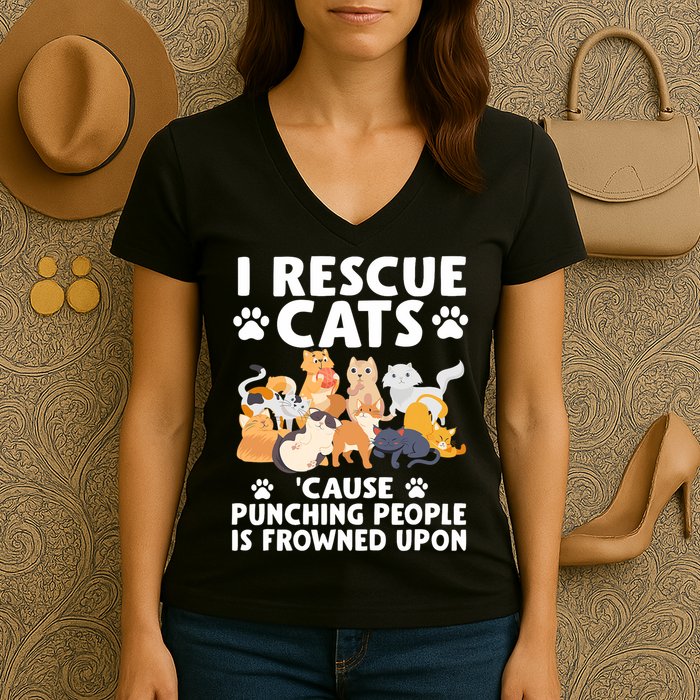 I Rescue Cats Because Punching People Is Frowned Upon Women's V-Neck T-Shirt