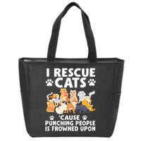 I Rescue Cats Because Punching People Is Frowned Upon Zip Tote Bag