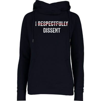 I Respectfully Dissent Womens Funnel Neck Pullover Hood