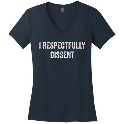 I Respectfully Dissent Women's V-Neck T-Shirt