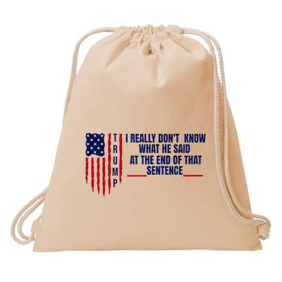 I Really DonT Know What He Said At The End Of That Sentence Drawstring Bag