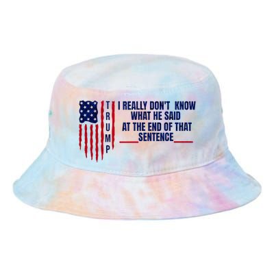 I Really DonT Know What He Said At The End Of That Sentence Tie Dye Newport Bucket Hat