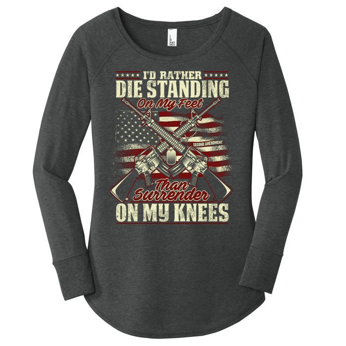 Id Rather Die Standing On My Feet Than Surender On My Knees Women's Perfect Tri Tunic Long Sleeve Shirt