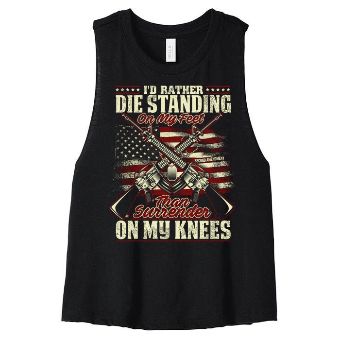 Id Rather Die Standing On My Feet Than Surender On My Knees Women's Racerback Cropped Tank