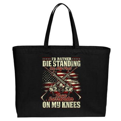 Id Rather Die Standing On My Feet Than Surender On My Knees Cotton Canvas Jumbo Tote